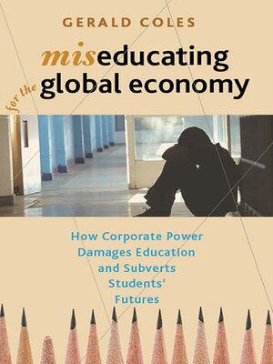 cover image of Miseducating for the Global Economy